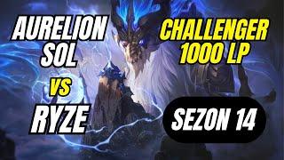 Challenger 1000 LP Aurelion Sol Birincisi vs Ryze | Sezon 14 Aurelion Sol Öğretici Oynanış