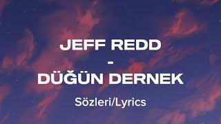 JEFF REDD - Düğün Dernek (Şarkı Sözleri/Lyrics)