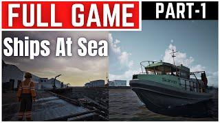 Ships At Sea Full Gameplay Walkthrough Part - 1