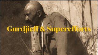 Gurdjieff, super-efforts and the quest for the next step on your spiritual journey…