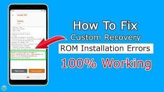 How To Fix Custom Recovery ROM Installation Errors (2019)