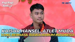 KAISAR HANSEL, Atlet Muda Yang Berhasil Bawa Harum INDONESIA | PAGI PAGI AMBYAR (25/5/23) P3