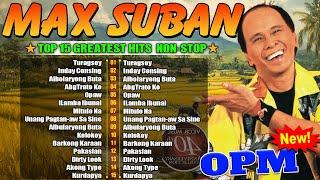 MAX SURBAN MEDLEY  GREATEST OPM SONGS COLLECTION: MAX SURBAN BISAYA HITS REMIX ‎: Turagsoi,...