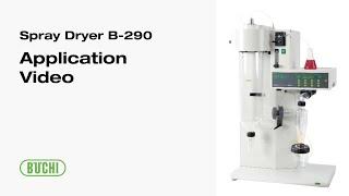 BUCHI Spray Dryer B-290 Application Video