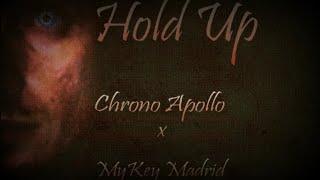 Chrono Apollo x MyKey Madrid - Hold Up (Official Music/Lyric Video)