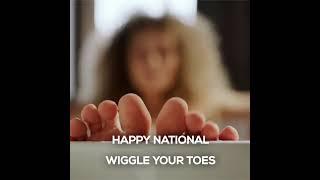 National Wiggle Your Toes Day