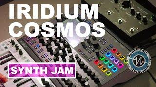 Waldorf Iridium and  SOMA Cosmos [New Firmware]- Synth Jam - Friday Fun