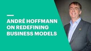 André Hoffmann on Redefining the Business Model | EU Business School