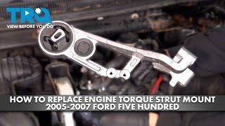 How to Replace Engine Torque Strut Mount 2005-2007 Ford Five Hundred