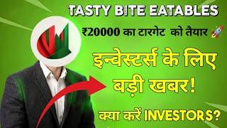 Tasty Bite Share | Tasty Bite Share Latest News | Tasty Bite Share Price Target and Analysis