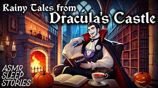 Rainy Tales from Dracula's Castle | Cozy Fall Halloween Bedtime Stories | Rain Ambience ASMR