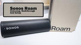 Sonos Roam Unboxing, Walkthrough and Setup