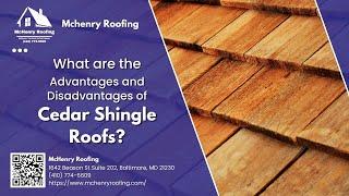 What are the Advantages and Disadvantages of Cedar Shingle Roofs?