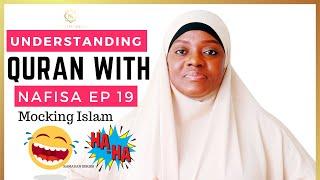 MOCKING ISLAM | UNDERSTANDING QURAN WITH NAFISA | Ramadan Series Ep 19