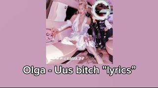Olga - Uus bitch ”lyrics”