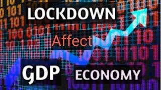 GDP, Formula of GDP, Effect of lockdown of Economy, effect of lockdown on GDP growth