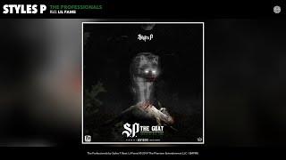 Styles P - The Professionals (Audio) (feat. Lil Fame)