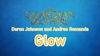 Deron Johnson and Andrea Remanda - Glow (The Guardian Brothers Soundtrack)