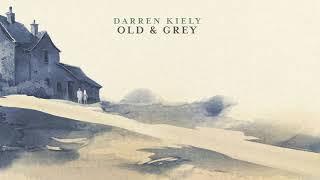 Darren Kiely - Old & Grey (Official Lyric Video)