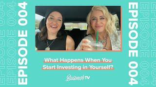 What Happens When You Start Investing in Yourself? | BustmobTV Ep.4