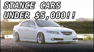 Top 10 Best STANCE CARS For Less Than $5k!!