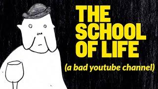 School of Life: A Bad YouTube Channel | Big Joel