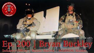 Ep. 200 | Bryan Buckley | Marine Raider and Recon Marine