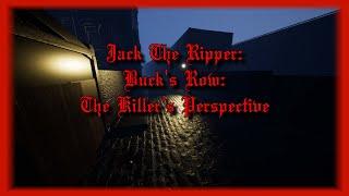 Jack The Ripper | Buck's Row | The Killer's Perspective