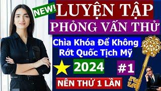 (MỚI 2024) Chuỗi Video PHỎNG VẤN THỬ Quốc Tịch Mỹ #1