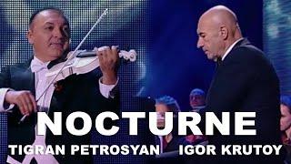 Nocturne (A.Babajanyan) - Igor Krutoy & Tigran Petrosyan Ноктюрн (А.Бабаджанян) - Крутой и Петросян