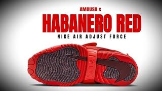 HABANERO RED 2022 • Ambush x Nike Air Adjust Force •