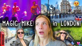 MAGIC MIKE in LONDON!  PARTY und FOOD in LONDON ️