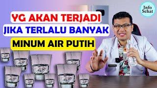 YANG TERJADI PADA TUBUH JIKA TERLALU BANYAK MINUM AIR PUTIH - DOKTER SADDAM ISMAIL