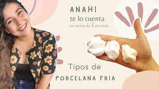 TIPOS DE PORCELANA FRIA - ANAHI GOBBI