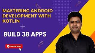 Mastering Android App Development with Kotlin -Build 38 Apps | Class 1