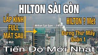 Hilton Sài Gòn | Lắp Kính Mặt Sau - Hilton Sẽ Được Lắp Full Kính Toàn Bộ