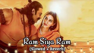 Ram Siya Ram (Slowed + Reverb) | Adipurush | Sachet Tandon, Parampara Tandon