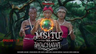 MSITU WA WACHAWI SEASON 1 EP | 1-5 |