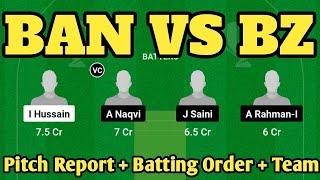 BAN vs BZ Dream11 Team Prediction Today | BAN vs BZ Dream11 Prediction