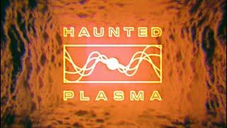 Haunted Plasma - Reverse Engineer (Official Visualiser)