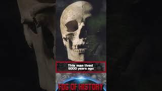 This man lived 6,000 years ago.  | FOG OF HISTORY