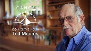 Ted Moores, Canoe Builder  - Canoecraft Legend