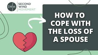 How to Cope With The Loss of a Spouse