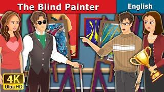 The Blind Painter Story | Stories for Teenagers | @EnglishFairyTales