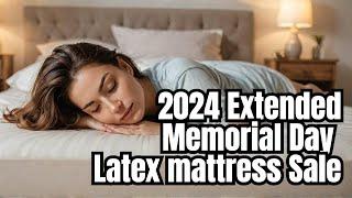 EXTENTED Memorial Day Latex Mattress Sale 2024 (It's not too late!) until May 31st, 2024.