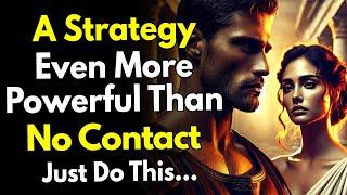 A Strategy Even More Powerful Than No Contact… (They Won’t See It Coming!) ~Stoic Wisdom