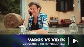 Város vs Vidék - Augusztus 8-tól hétköznap esténként a TV2-n!