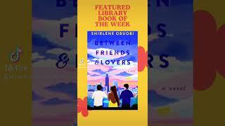 Between Friends & Lovers! #library #librarybooks #featured #shorts