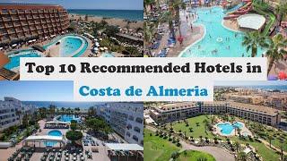 Top 10 Recommended Hotels In Costa de Almeria | Luxury Hotels In Costa de Almeria