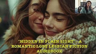 "HIDDEN IN PLAIN SIGHT". A ROMANTIC LGBT LESBIAN FICTION AUDIOBOOK